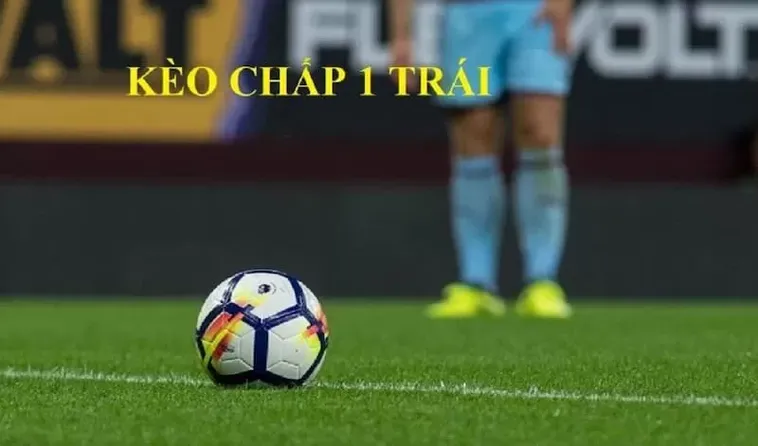 Phân Tích Chi Tiết Kèo Chấp 1 Chuẩn Xác Dành Cho Người Theo Dõi Bóng Đá Chuyên Nghiệp